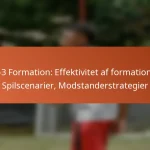 5-2-3 Formation: Formationseffektivitet, Spilsituationer, Modstanderstrategier