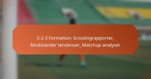 featured-image-5-2-3-formation-scoutingrapporter-modstander-tendenser-matchup-analyser