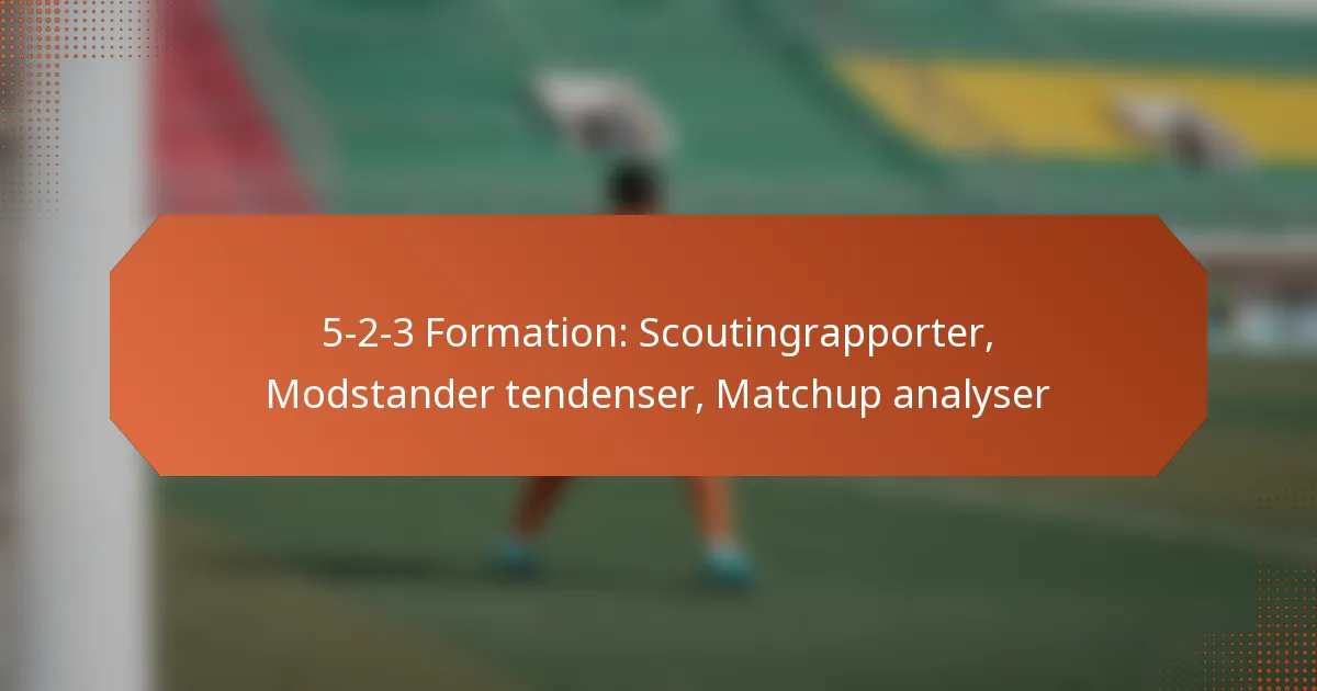 featured-image-5-2-3-formation-scoutingrapporter-modstander-tendenser-matchup-analyser