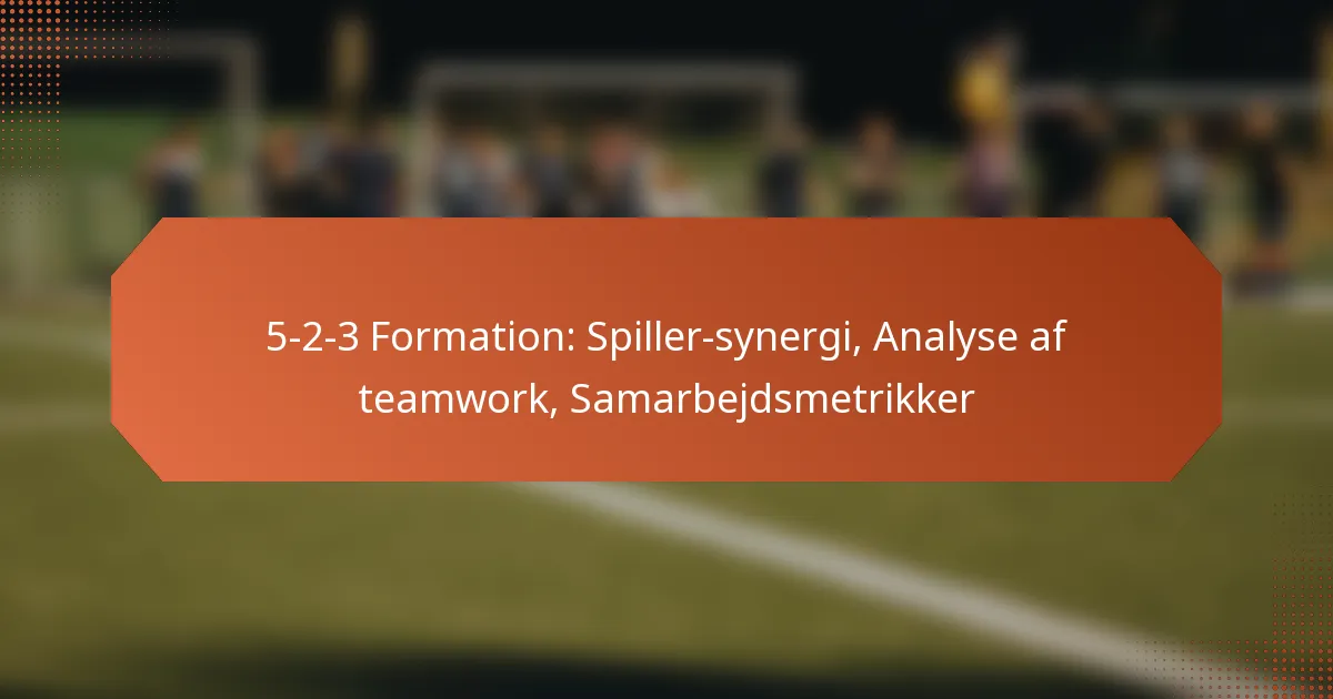 featured-image-5-2-3-formation-spiller-synergi-analyse-af-teamwork-samarbejdsmetrikker