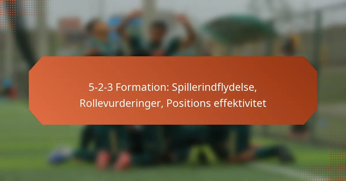 featured-image-5-2-3-formation-spillerindflydelse-rollevurderinger-positions-effektivitet