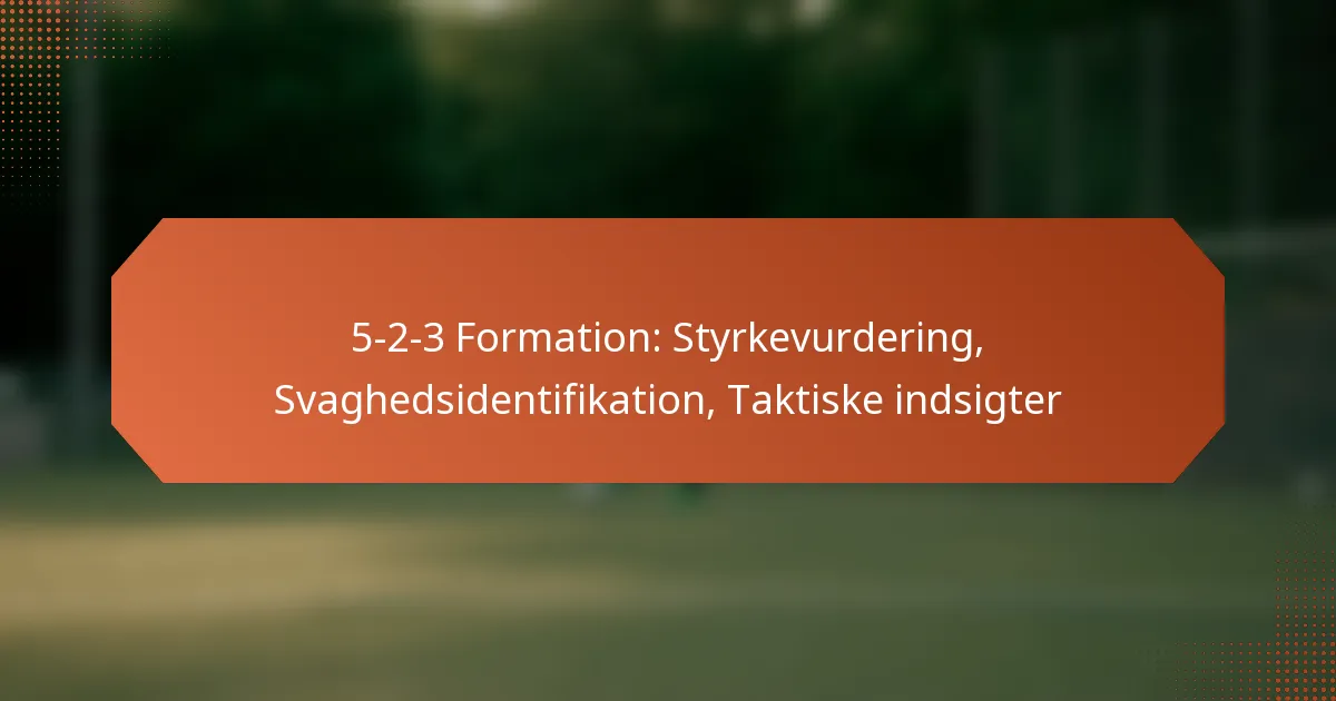 featured-image-5-2-3-formation-styrkevurdering-svaghedsidentifikation-taktiske-indsigter