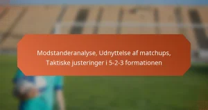 featured-image-modstanderanalyse-udnyttelse-af-matchups-taktiske-justeringer-i-5-2-3-formationen