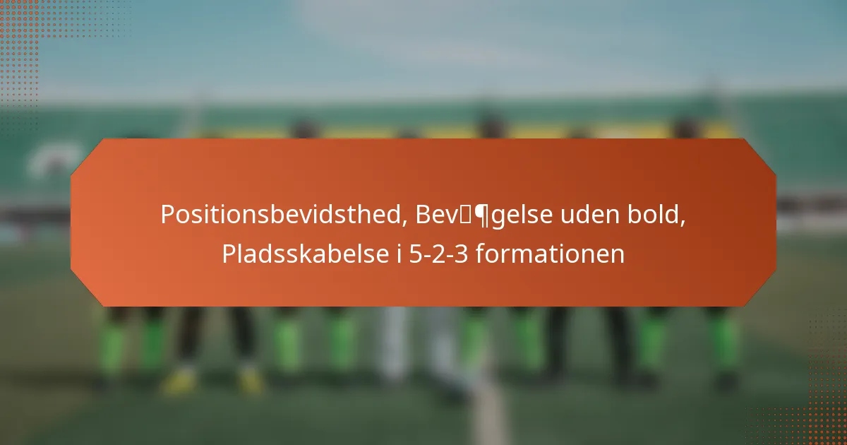 featured-image-positionsbevidsthed-bevpgelse-uden-bold-pladsskabelse-i-5-2-3-formationen